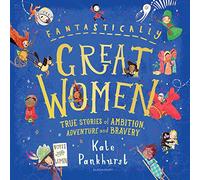 Fantastically Great Women: The Bumper 4-in-1 Collection of Over 50 True Stories of Ambition, Adventure and Bravery