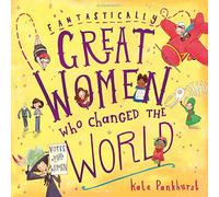 Fantastically Great Women Who Changed The World: 1