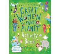 Fantastically Great Women Who Saved the Planet Activity Book by Kate Pankhurst Kate Pankhurst (Auteur)