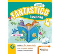 Fantastico leggere. Con Letture, Grammatica, Scrittura, Arte e Musica 4-5, Verifiche 4-5. Per la 4 ella Scuola elementare. Con e-book. Con espansione online (Vol. 1)