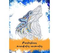 Fantasticos Mandalas Animales: Creatividad, Atención Y Relajación Para Los Adultos (2)