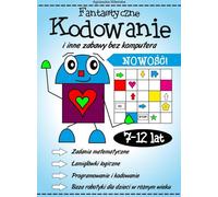 Fantastique codage et autres jeux sans ordinateur 7-12 ans (Buch auf Polnisch)