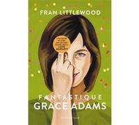 Fantastique Grace Adams Fran Littlewood (Auteur), Aurélie Montaut-Pernaudet (Traduction), Jonathan Bush (Illustration)