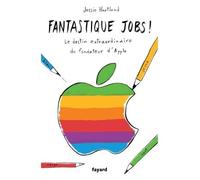 Fantastique Jobs ! Le destin extraordinaire du fondateur d'Apple - Jessie Hartland - Fayard - broché - Bande dessinée