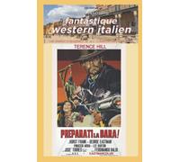 fantastique western italien: Les westerns spaghetti et leur influence sur le cinéma