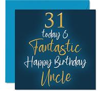 Fantastiques cartes d'anniversaire 31 ans pour oncle - 31 aujourd'hui et fantastique - Carte d'anniversaire pour oncle de la part de nièce, neveu, oncle, cadeau d'anniversaire de 145 mm x 145 mm