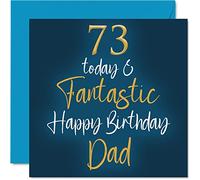 Fantastiques cartes d'anniversaire 73 ans pour papa - 73 aujourd'hui et fantastique - Carte d'anniversaire pour papa de la part de son fils, fille, cadeau d'anniversaire de père, 145 mm x 145 mm,