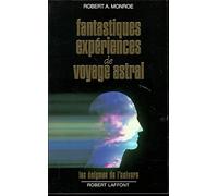 Fantastiques expériences de voyage astral