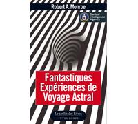 Fantastiques Expériences de Voyage Astral - Robert A. Monroe - Jardin Des Livres - broché - Essai