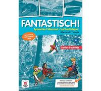 Fantastisch! 1 - Cahier d'activités