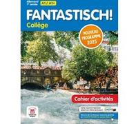 Fantastisch 1ere année Programme 2025 - Cahier d'activités Collectif (Auteur)