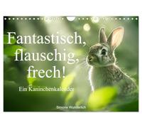 Fantastisch, flauschig, frech! - Ein Kaninchenkalender (Wandkalender 2026 DIN A4 quer), CALVENDO Monatskalender: Samtpfoten & Kuschelohren - Ein Kalender für Kaninchenfans