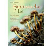Champignons fantastiques – Guérir, élargir la conscience, sauver la planète – AT Verlag
