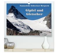 Fantastische Schweizer Bergwelt - Gipfel und Gletscher (hochwertiger Premium Wandkalender 2026 DIN A2 quer), Kunstdruck in Hochglanz: Schneeweisse ... wunderschön mit dem tiefen Blau des Himmels