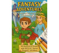Fantasy Adventures - Magical Coloring Book for Imaginative Kids: 20 Fantastical Scenes with Wizards, Fairies, Dragons, and More
