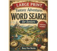 Fantasy Adventures Word Search for Seniors: Large Print Quest-Themed Puzzles for Relaxation, Focus, and Screen-Free Fun