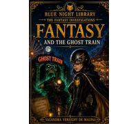 FANTASY and The Ghost Train