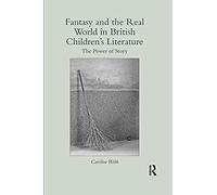Fantasy And The Real World In British Children's Literature