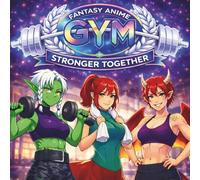 Fantasy Anime Gym Stronger Together