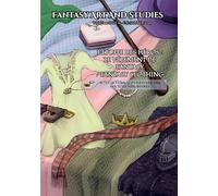 Fantasy Art and Studies 16: L'Étoffe des héros : le vêtement de Fantasy / Fantasy Clothing