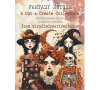 Fantasy Autumn Collage Book: 150+ Magical Fall-Themed Cut-Outs and Background Pages Featuring Forest Creatures, Witches, Mushrooms, Pumpkins, Fairies, Fussy Cuts and Enchanted Ephemera