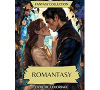 Fantasy Collection - Romantasy: Livre de Coloriage d'Amoureux, Démons, Dragons, Métamorphes, Fées et Lieux Enchantés