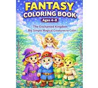 Fantasy Coloring Book for Kids Ages 4-8: The Enchanted Kingdom | Big Simple Magical Creatures to Color