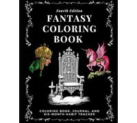Fantasy Coloring Book & Habit Tracker (BOOK FOUR): Journal Medieval Art history inspired activity book