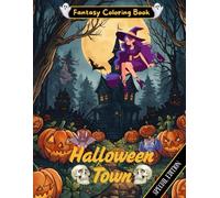 Fantasy Coloring Book Halloween Town Special Edition: For Adults and Teens | Black Line and Grayscale Images of Halloween Scenes (Explore the Magic of ... with Stunning and Detailed Illustrations )