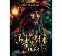 Fantasy Coloring Book The World of Pirates Vol. 1: For Men and Women | Pirate Coloring Pages with White and Black Backgrounds