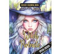 Fantasy Coloring Book Witch Portraits Special Edition: For Adults and Teens | Black Line and Grayscale Portraits of Beautiful Witches