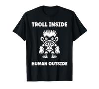 Fantasy Creature Monster Funny Quote Troll T-Shirt