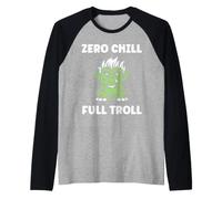 Fantasy Creature Monster Funny Quote Zero Chill Full Troll Manche Raglan