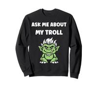 Fantasy Creature Monster Simple Ask me About My Troll Sweatshirt