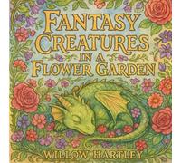 Fantasy Creatures in a Garden Coloring Book