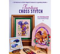 Fantasy Cross-Stitch 25 Patterns to Stitch Magical Creatures and Legendary Realms - Iris Kleinbussink - Page Street Publishing - ebook (ePub) - Livre