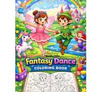 Fantasy Dance Coloring Book: Dragons, Unicorns, Fairies and More Dancing in a Fantasy World for Kids and Toddlers