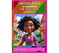 Fantasy Days In The Life Of Mercedes: Breaking Out Of Mental Incarceration