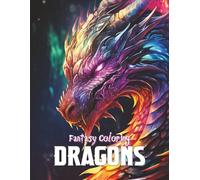 Fantasy Dragons Coloring Book: 50 Majestic Illustrations of Powerful Dragons for Kids, Teens, and Adults | 8.5 x 11 Inch Pages for Relaxation & Creativity
