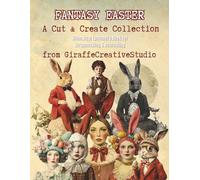 Fantasy Easter Ephemera Book: 160 Gothic Whimsical Mixed Media Collage & Fussy Cut Designs: Single-Sided Quirky Spring Scenes and Cut-Out Elements in ... Mixed Media Style for Creative Paper Crafts