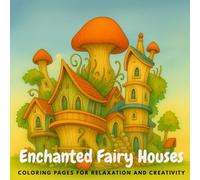 Fantasy Fairy Houses Coloring Book: 50 High-Resolution Fantasy Fairy House Designs | One-Sided Coloring Pages for Relaxation and Creativity