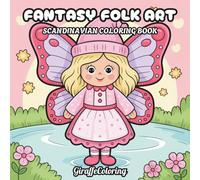 Fantasy Folk Art Coloring Book: 40 Magical Pages Fairytale Folk Art Patterns, Enchanted Animals, Floral Motifs, Fairy Elements, and Decorative Symmetrical Designs for Adults