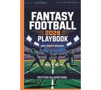 FANTASY FOOTBALL 2026 PLAYBOOK: DRAFT SMARTER, WIN BIGGER