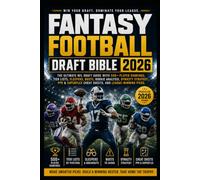 Fantasy Football Draft Bible 2026: The Ultimate NFL Draft Guide with 500+ Player Rankings, Sleepers, Busts, Rookie Analysis, Dynasty Strategy, PPR & Superflex Cheat Sheets, and League-Winning Picks
