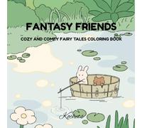 Fantasy Friends: Cozy and Cute Animal Coloring Book