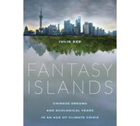 Fantasy Islands: Chinese Dreams and Ecological Fears in an Age of Climate Crisis - [Version Originale] Inconnu (Auteur)