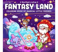 Fantasy Land: Coloring Book for Adults and Teens Featuring Little Friends in Magical World with Cute Cozy Moments and Funny Adventures for Relaxation
