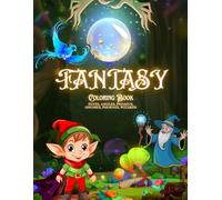 Fantasy Legends Coloring Book: 50 Enchanting Illustrations of Elves, Angels, Pegasus, Gnomes, Phoenix & Wizards - Magical Coloring Pages for Relaxation and Creativity