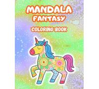 Fantasy Mandala Coloring Book for Kids Ages 2-6: Cute Unicorns, Mermaids, Dragons, Fairies & Magical Creatures with Fun Fantasy Facts and Protective Pages Between Every Design