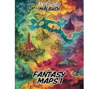 FANTASY MAPS 1: 50 magische Landkarten zum Ausmalen - Kreatives Malbuch für Erwachsene & Kinder mit epischen Fantasy-Welten, Inseln & mystischen Orten